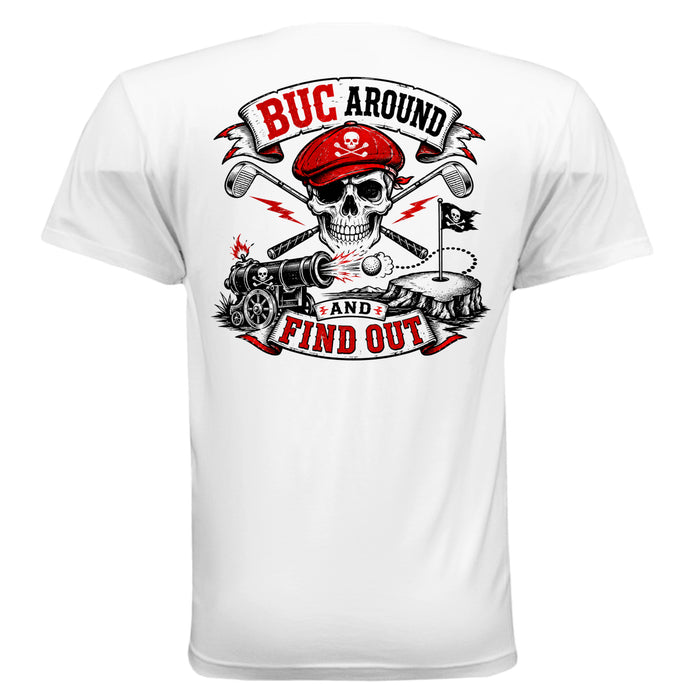 Buc Around and Find Out Golf T-Shirt | Pirate Golf Tee