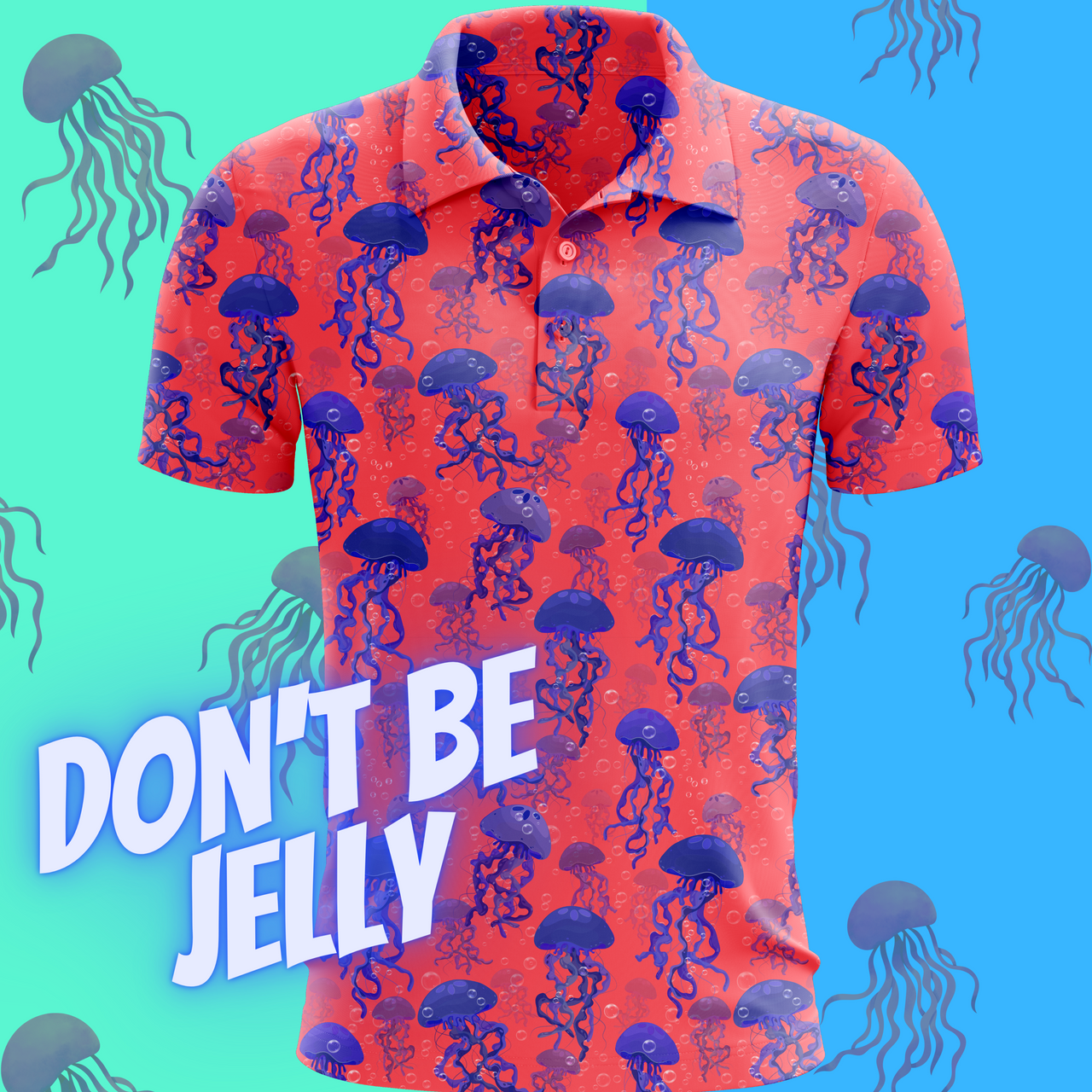 Don't Be Jelly | Jellyfish/Aquatic Fun Golf Polo for Men